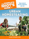 Cover image for The Complete Idiot's Guide to Urban Homesteading